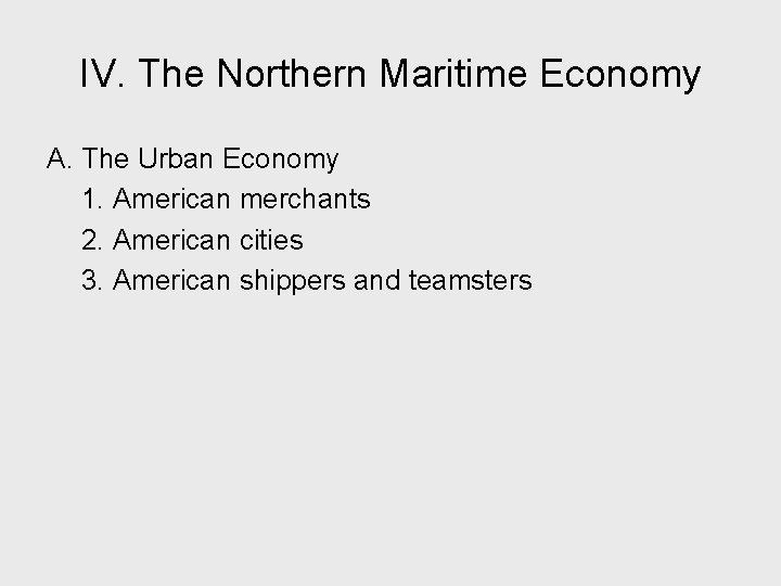 IV. The Northern Maritime Economy A. The Urban Economy 1. American merchants 2. American