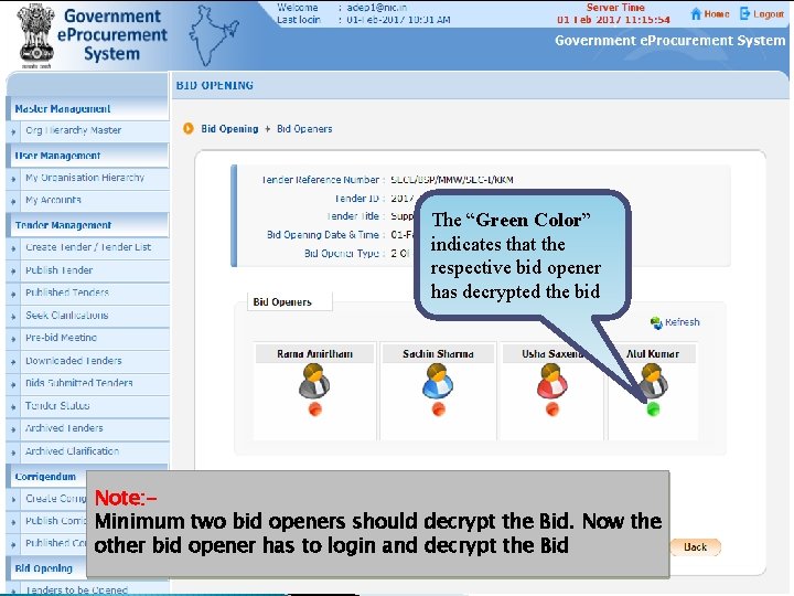 The “Green Color” indicates that the respective bid opener has decrypted the bid Note: