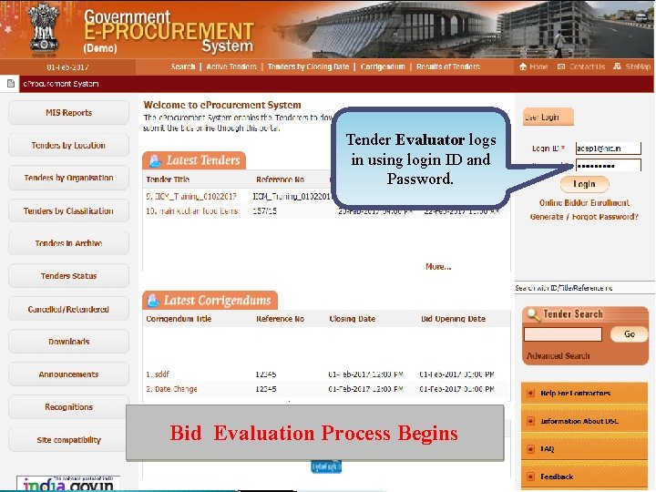 Tender Evaluator logs in using login ID and Password. Bid Evaluation Process Begins 