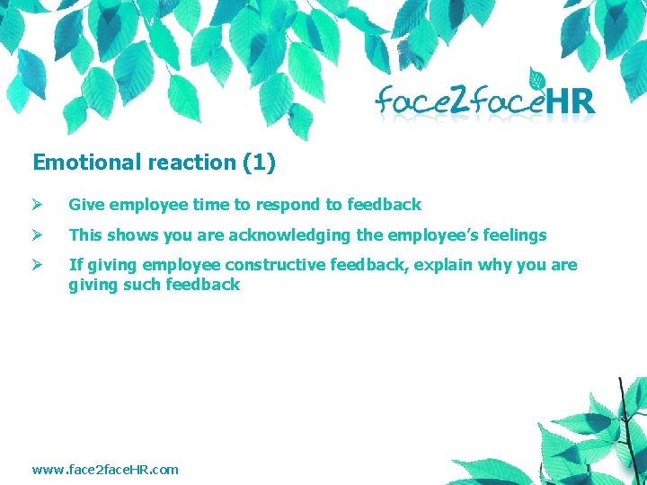 Emotional reaction (1) Ø Give employee time to respond to feedback Ø This shows