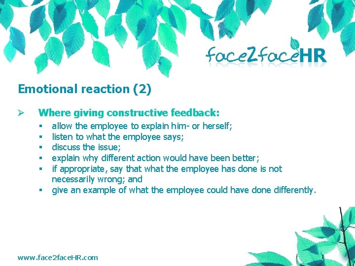 Emotional reaction (2) Ø Where giving constructive feedback: § § § allow the employee