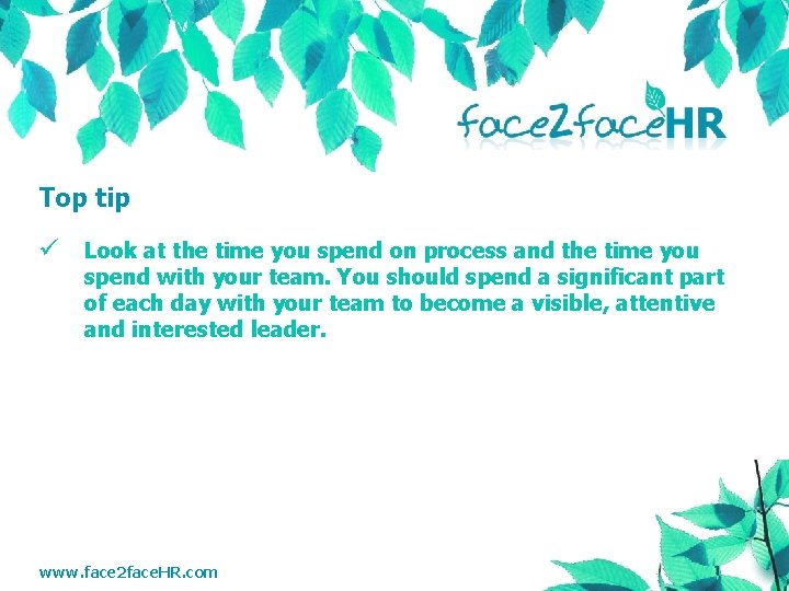 Top tip ü Look at the time you spend on process and the time