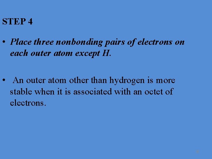 STEP 4 • Place three nonbonding pairs of electrons on each outer atom except