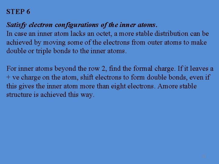 STEP 6 Satisfy electron configurations of the inner atoms. In case an inner atom