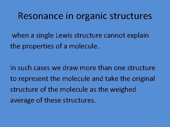 Resonance in organic structures when a single Lewis structure cannot explain the properties of