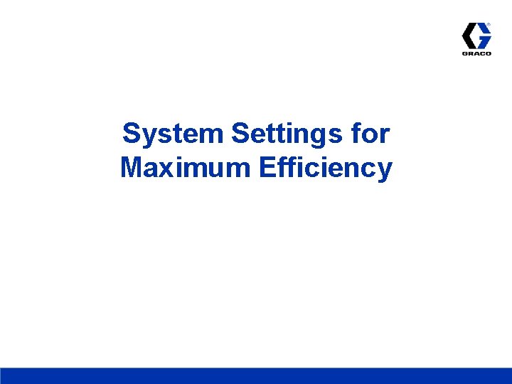 System Settings for Maximum Efficiency 