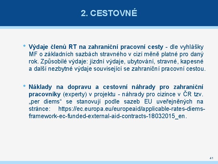 2. CESTOVNÉ • Výdaje členů RT na zahraniční pracovní cesty - dle vyhlášky MF