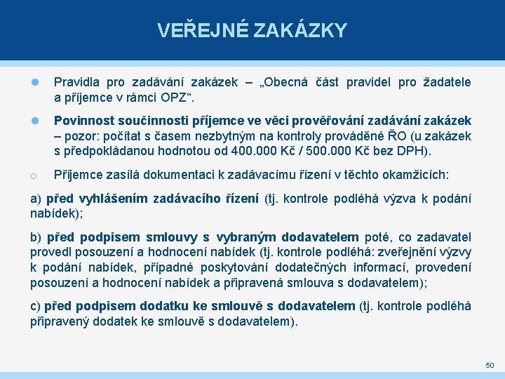 VEŘEJNÉ ZAKÁZKY Pravidla pro zadávání zakázek – „Obecná část pravidel pro žadatele a příjemce