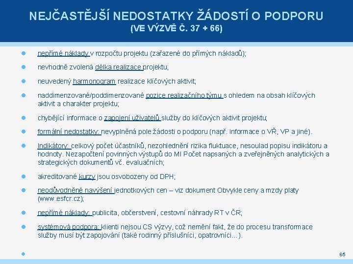 NEJČASTĚJŠÍ NEDOSTATKY ŽÁDOSTÍ O PODPORU (VE VÝZVĚ Č. 37 + 66) nepřímé náklady v