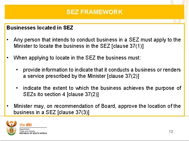 SEZ FRAMEWORK Businesses located in SEZ • Any person that intends to conduct business