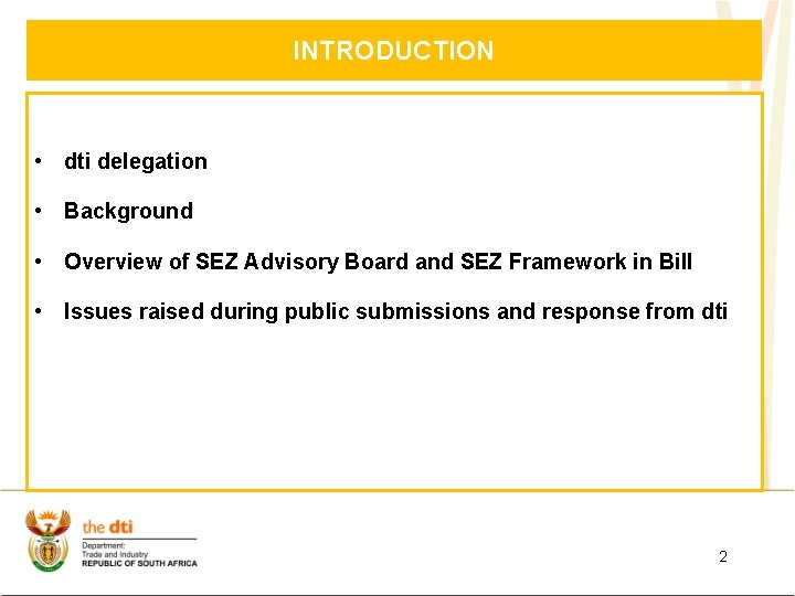 INTRODUCTION • dti delegation • Background • Overview of SEZ Advisory Board and SEZ