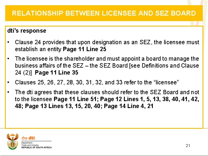 RELATIONSHIP BETWEEN LICENSEE AND SEZ BOARD dti's response • Clause 24 provides that upon