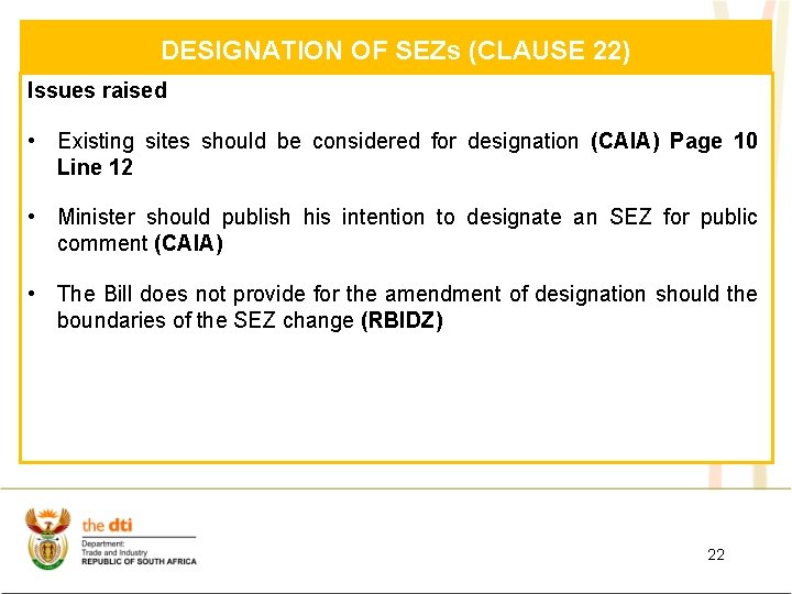 DESIGNATION OF SEZs (CLAUSE 22) Issues raised • Existing sites should be considered for