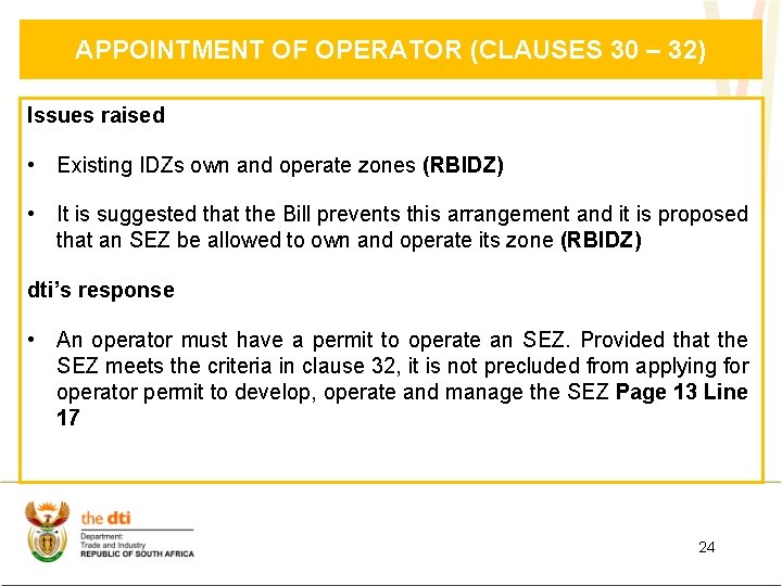 APPOINTMENT OF OPERATOR (CLAUSES 30 – 32) Issues raised • Existing IDZs own and