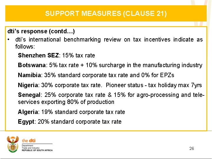 SUPPORT MEASURES (CLAUSE 21) dti’s response (contd…) • dti’s international benchmarking review on tax