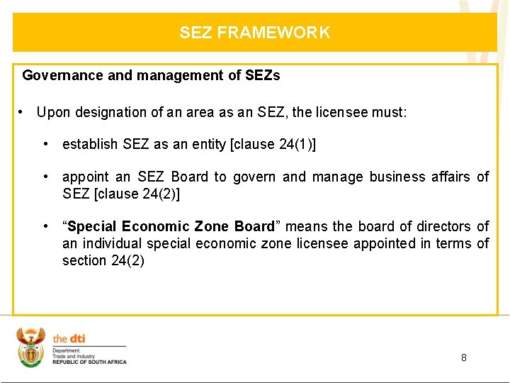 SEZ FRAMEWORK Governance and management of SEZs • Upon designation of an area as