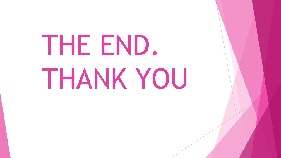 THE END. THANK YOU 