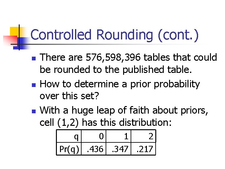 Controlled Rounding (cont. ) n n n There are 576, 598, 396 tables that
