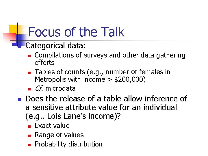 Focus of the Talk n Categorical data: n n Compilations of surveys and other