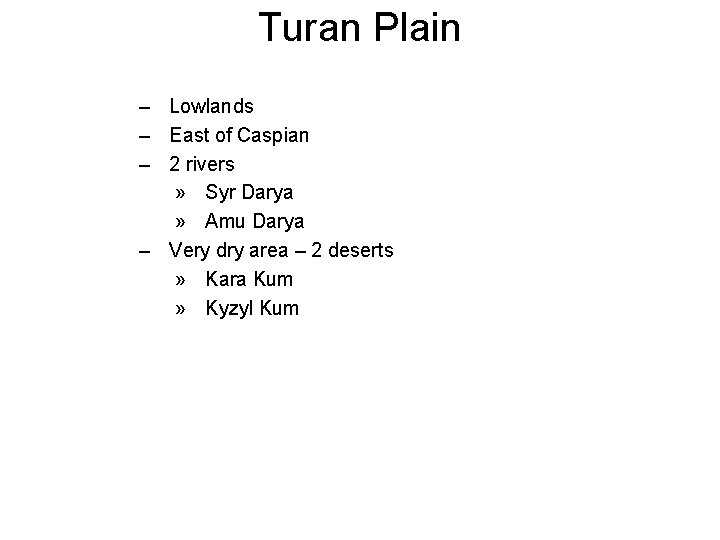 Turan Plain – Lowlands – East of Caspian – 2 rivers » Syr Darya