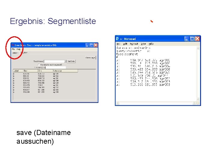 Ergebnis: Segmentliste save (Dateiname aussuchen) 