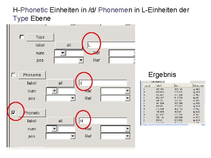 H-Phonetic Einheiten in /d/ Phonemen in L-Einheiten der Type Ebene Ergebnis 