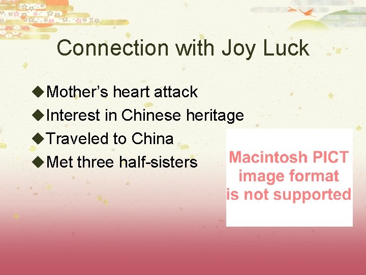 Connection with Joy Luck u. Mother’s heart attack u. Interest in Chinese heritage u.