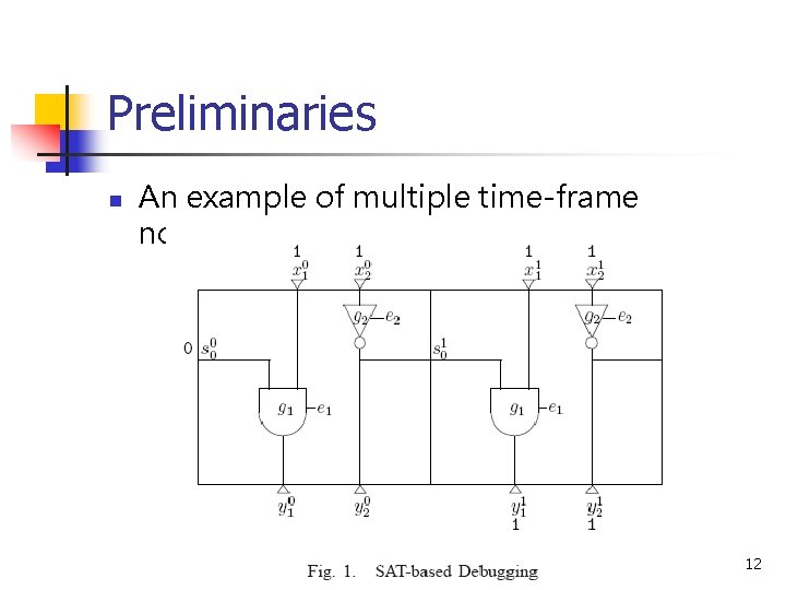 Preliminaries n An example of multiple time-frame notation 12 