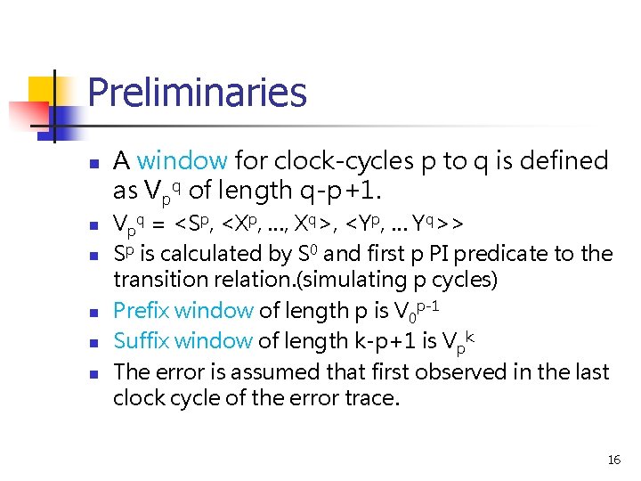 Preliminaries n n n A window for clock-cycles p to q is defined as