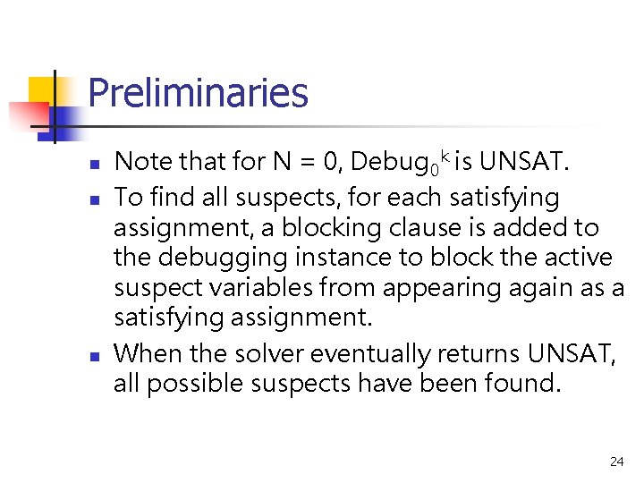 Preliminaries n n n Note that for N = 0, Debug 0 k is