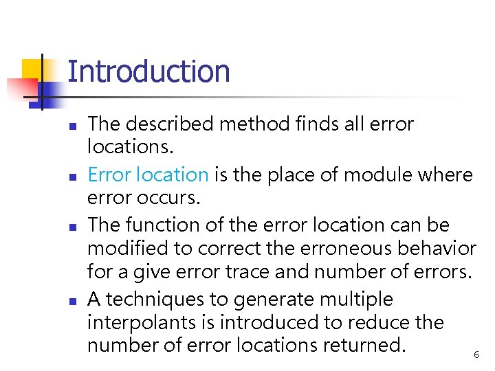 Introduction n n The described method finds all error locations. Error location is the