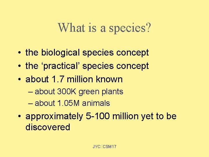 What is a species? • the biological species concept • the ‘practical’ species concept