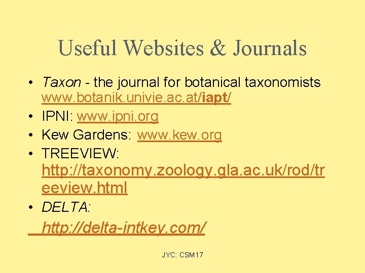 Useful Websites & Journals • Taxon - the journal for botanical taxonomists www. botanik.