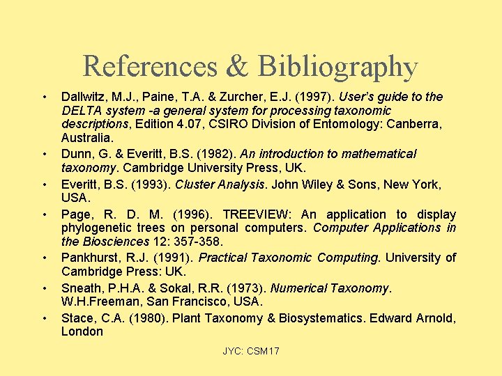 References & Bibliography • • Dallwitz, M. J. , Paine, T. A. & Zurcher,