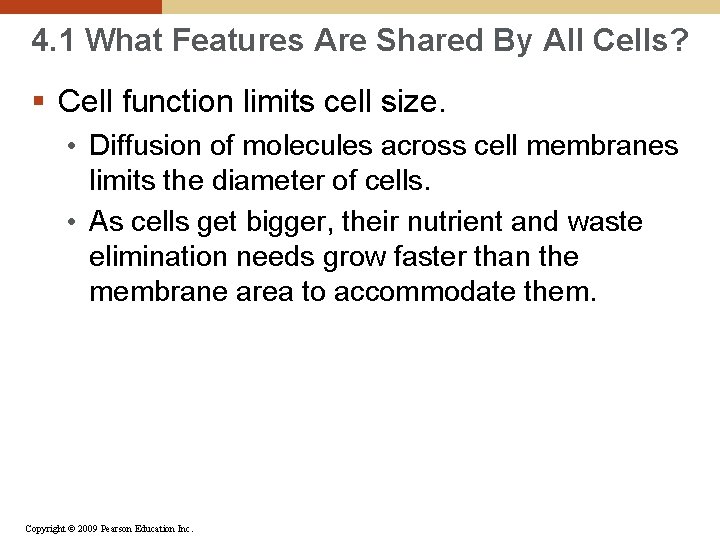 4. 1 What Features Are Shared By All Cells? § Cell function limits cell