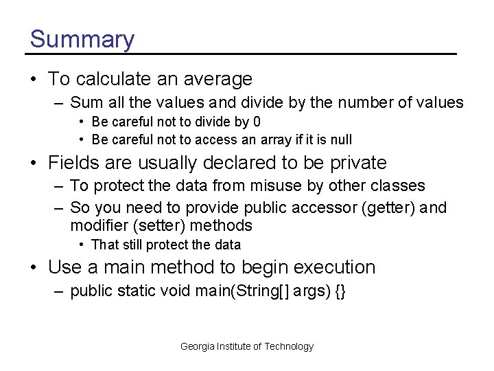 Summary • To calculate an average – Sum all the values and divide by