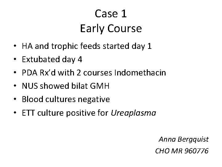Case 1 Early Course • • • HA and trophic feeds started day 1