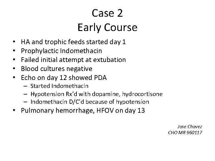 Case 2 Early Course • • • HA and trophic feeds started day 1