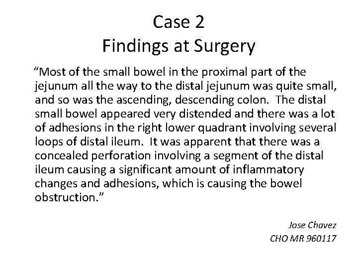 Case 2 Findings at Surgery “Most of the small bowel in the proximal part