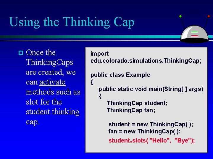 Using the Thinking Cap p Once the Thinking. Caps are created, we can activate