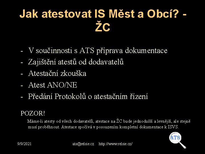 Jak atestovat IS Měst a Obcí? ŽC - V součinnosti s ATS příprava dokumentace