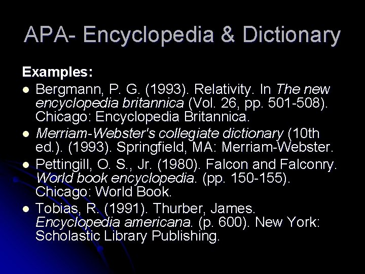 APA- Encyclopedia & Dictionary Examples: l Bergmann, P. G. (1993). Relativity. In The new