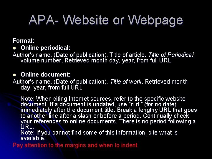 APA- Website or Webpage Format: l Online periodical: Author's name. (Date of publication). Title
