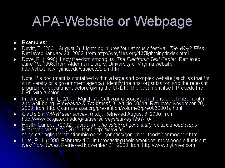 APA-Website or Webpage l l l l Examples: Devitt, T. (2001, August 2). Lightning