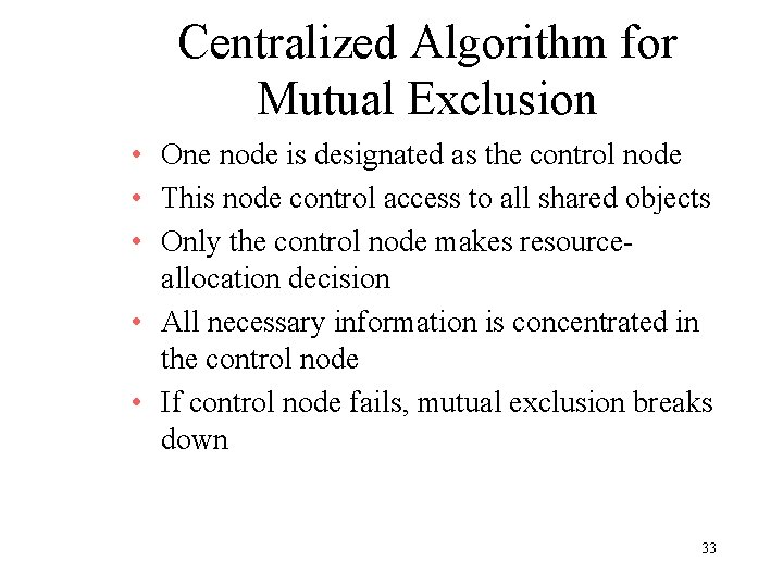 Centralized Algorithm for Mutual Exclusion • One node is designated as the control node