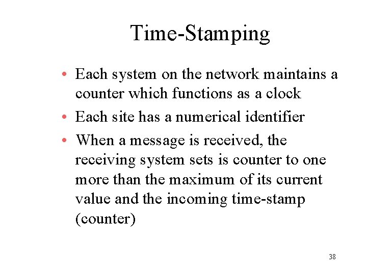 Time-Stamping • Each system on the network maintains a counter which functions as a