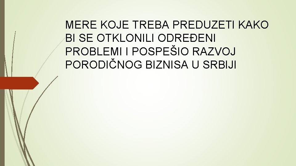 MERE KOJE TREBA PREDUZETI KAKO BI SE OTKLONILI ODREĐENI PROBLEMI I POSPEŠIO RAZVOJ PORODIČNOG