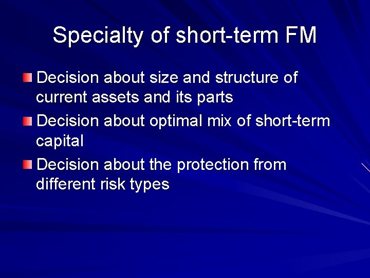 Specialty of short-term FM Decision about size and structure of current assets and its