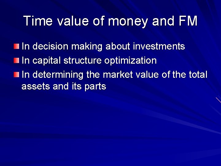 Time value of money and FM In decision making about investments In capital structure