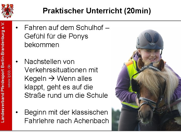  • Fahren auf dem Schulhof – Gefühl für die Ponys bekommen www. lpbb.